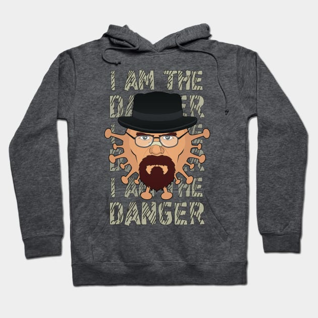 I am the danger - covid Hoodie by MadOxygen
